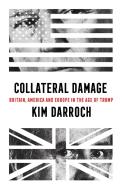 Collateral Damage di Kim Darroch edito da Harpercollins Publishers