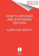 How to Revised and Expanded Edition di Michael Bierut edito da COLLINS