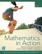 Mathematics in Action: Algebraic, Graphical, and Trigonometric Problem Solving Plus Mylab Math with Pearson Etext -- Acc di Consortium for Foundation Mathematics edito da PEARSON
