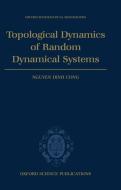 Topological Dynamics of Random Dynamical Systems di Nguyen Dinh Cong edito da OXFORD UNIV PR