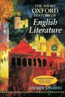 The Short Oxford History of English Literature di Andrew Sanders edito da OXFORD UNIV PR