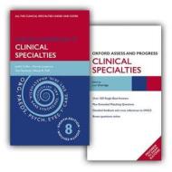 Oxford Handbook Of Clinical Specialties And Oxford Assess And Progress Clinical Specialties Pack di Judith Collier, Murray Longmore, Tom Turmezei, Ahmed Mafi edito da Oxford University Press