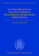 An Introduction to Non-Perturbative Foundations of Quantum Field Theory di Franco Strocchi edito da OUP Oxford