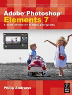 Adobe Photoshop Elements 7 di Philip Andrews edito da Taylor & Francis Ltd