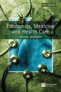 Economics Medicine and Health Care di Gavin Mooney edito da Pearson Education