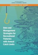 Data and Management Strategies for Recreational Fisheries with Annual Catch Limits di National Academies Of Sciences Engineeri, Division On Earth And Life Studies, Ocean Studies Board edito da NATL ACADEMY PR