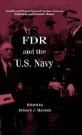FDR and the US Navy di Edward J. Marolda edito da Palgrave USA