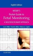 Mosby's Pocket Guide to Fetal Monitoring di Lisa A. Miller, David Miller, Rebecca L. Cypher edito da Elsevier LTD, Oxford