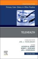Telehealth, an Issue of Primary Care: Clinics in Office Practice: Volume 49-4 edito da ELSEVIER