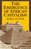 Emergence of African Capitalism di John Iliffe edito da Palgrave Macmillan
