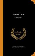 Junior Latin di John Evans Forsythe edito da Franklin Classics Trade Press