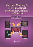 Molecular Modeling For The Design Of Novel Performance Chemicals And Materials edito da Taylor & Francis Ltd