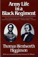 Army Life in a Black Regiment di Thomas Wentworth Higginson edito da W. W. Norton & Company
