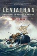 Leviathan: The History of Whaling in America di Eric Jay Dolin edito da W W NORTON & CO