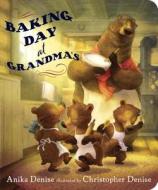 Baking Day At Grandma's di Anika Denise edito da Penguin Putnam Inc