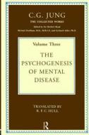 The Psychogenesis Of Mental Disease di C. G. Jung, Michael Fordham, Gerhard Adler edito da Taylor & Francis Ltd