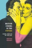 British Cinema in the Fifties di Christine Geraghty edito da Taylor & Francis Ltd