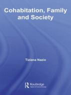 Cohabitation, Family & Society di Tiziana (University of Turin Nazio edito da Taylor & Francis Ltd