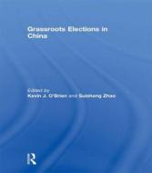 Grassroots Elections in China edito da Taylor & Francis Ltd