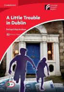 A Little Trouble in Dublin Level 1 Beginner/Elementary American English Edition di Richard Macandrew edito da Cambridge University Press