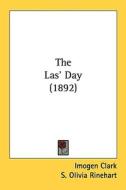 The Las' Day (1892) di Imogen Clark edito da Kessinger Publishing