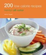 200 Low Calorie Recipes: Hamlyn All Color di Hamlyn, Hamlyn All Color edito da Hamlyn (UK)