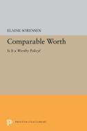 Comparable Worth: Is It a Worthy Policy? di Elaine Sorensen edito da PRINCETON UNIV PR
