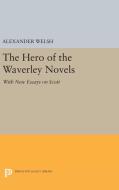 The Hero of the Waverley Novels di Alexander Welsh edito da Princeton University Press