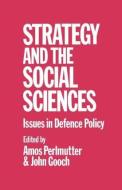 Strategy and the Social Sciences di John Gooch edito da Routledge