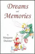 Dreams And Memories di Margaret Dunster, P. K. Dunster edito da Arthur H.stockwell Ltd