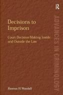 Decisions to Imprison di Mr. Rasmus H. Wandall edito da Taylor & Francis Ltd