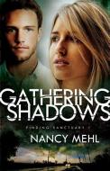 Gathering Shadows di Nancy Mehl edito da BETHANY HOUSE PUBL