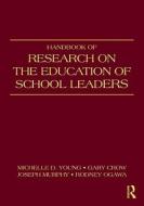 Handbook of Research on the Education of School Leaders di Young Michelle, Michelle Young, Gary Crow edito da ROUTLEDGE