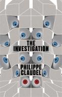 The Investigation di Philippe Claudel edito da Quercus Publishing