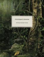 Chronotopes & Dioramas: Atlantic, Desert, Tropics di Dominique Gonzalez-Foerster edito da Dia Art Foundation