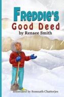 Freddie's Good Deed di Renaee Smith edito da LIGHTNING SOURCE INC