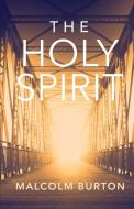 The Holy Spirit di Malcolm Burton edito da RevMedia