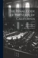 The Penal Code of the State of California di Creed Haymond, Creed California, John Chilton Burch edito da LEGARE STREET PR