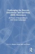 Challenging The Boycott, Divestment And Sanctions (BDS) Movement edito da Taylor & Francis Ltd