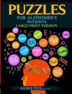Puzzles for Alzheimer's Patients: Maintain Reading, Writing, Comprehension & Fine Motor Skills to Live a More Fulfilling di Kalman Toth M. A. M. Phil edito da INDEPENDENTLY PUBLISHED
