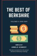 The Best of Berkshire: 2000-2009: The Best Moments from the Annual Berkshire Hathaway Meetings di Arnold Kennedy edito da INDEPENDENTLY PUBLISHED