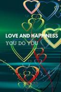 Love and Happiness: Writing Notebook, Journal and Diary 100 Page Personal Ruled College Lined Composition Notebook di Ronland Publishing edito da INDEPENDENTLY PUBLISHED