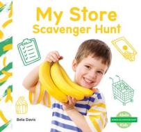 My Store Scavenger Hunt di Bela Davis edito da ABDO KIDS JUNIOR