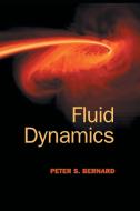 Fluid Dynamics di Peter S. Bernard edito da Cambridge University Press