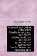Auswahl Aus Ulfilas Gothischer Bibelubersetzung di Karl August Hahn edito da Bibliolife