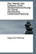 Der Werth Des Lebens di Eugen Karl Dhring edito da Bibliolife