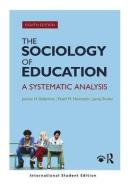 The Sociology of Education di Jeanne H. (Wright State University Ballantine, Floyd M. (New York University Hammack, Jenny Stuber edito da Taylor & Francis Ltd