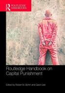 Routledge Handbook on Capital Punishment edito da Taylor & Francis Ltd