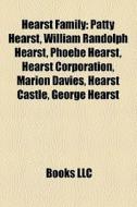 Hearst Family: Patty Hearst, William Ran di Books Llc edito da Books LLC, Wiki Series