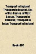 Transport In England: Transport In Ipswi di Books Llc edito da Books LLC, Wiki Series